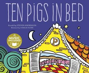 Ten Pigs in Bed by Steven Anderson