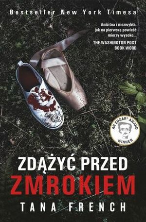 Zdążyć przed zmrokiem by Tana French