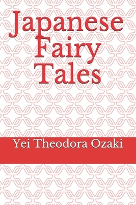 Japanese Fairy Tales: English translation of 22 tales include ghouls, goblins and ogres; sea serpents and sea kings; kindly animals and magi by Yei Theodora Ozaki