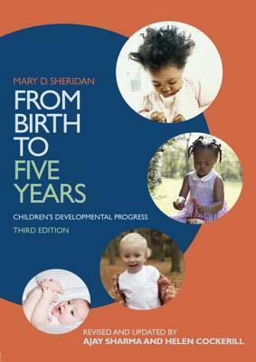 From Birth to Five Years: Children's Developmental Progress by Ajay Sharma, Mary D. Sheridan