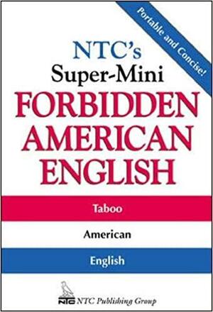 NTC's Super-Mini Forbidden American English by Richard A. Spears