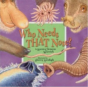 Who Needs That Nose? by Karen Clemens Warrick