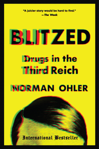 Blitzed: Drugs in the Third Reich by Norman Ohler