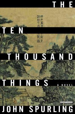 The Ten Thousand Things by John Spurling