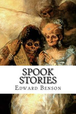 Spook Stories by E.F. Benson, E.F. Benson