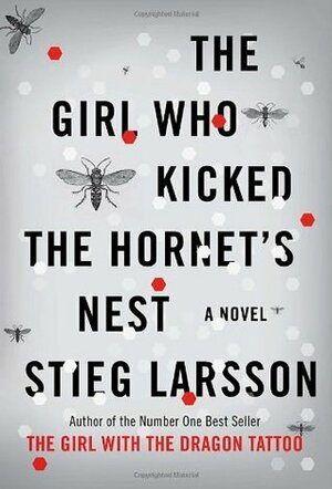 Girl Who Kicked The Hornet's Nest by Stieg Larsson