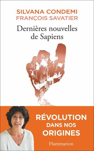 Dernières nouvelles de Sapiens by François Savatier, Silvana Condemi