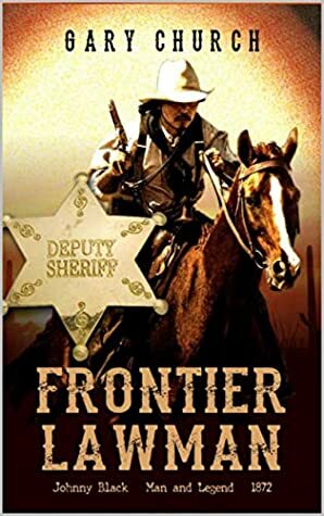 Frontier Lawman, 1872 by Gary Church, Paul L. Thompson