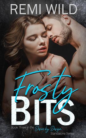 Frosty Bits by Remi Wild, Remi Wild