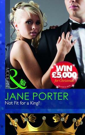 Not Fit for a King? by Jane Porter