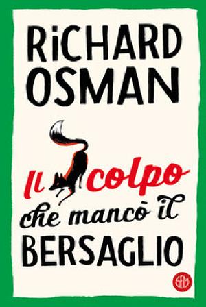 Il colpo che mancò il bersaglio by Richard Osman