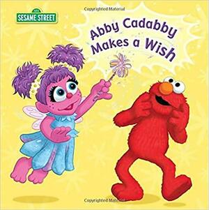 Abby Cadabby Makes a Wish (Sesame Street) by Naomi Kleinberg, Joe Mathieu