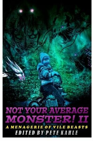 Not Your Average Monster, Vol. 2: A Menagerie of Vile Beasts by John F.D. Taff, Pete Kahle, Richard Farren Barber