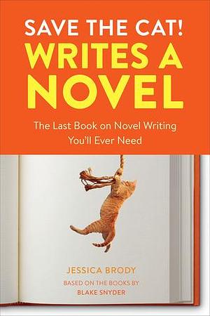 Save the Cat! Writes a Novel by Jessica Brody