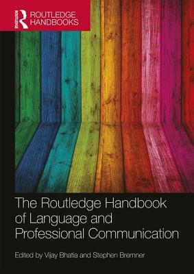 The Routledge Handbook of Language and Professional Communication by 