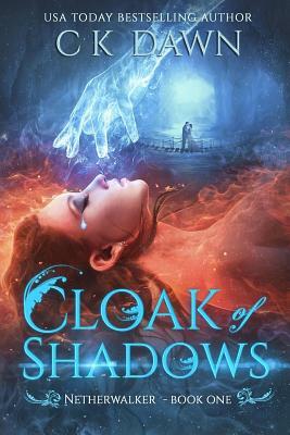 Cloak of Shadows by Ck Dawn