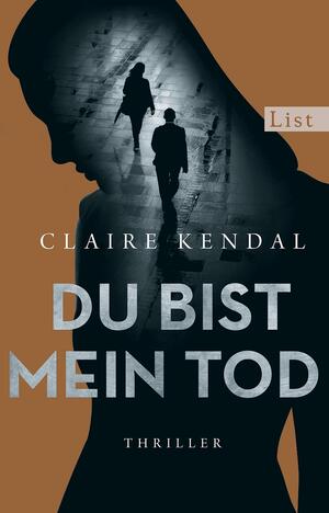 Du bist mein Tod by Claire Kendal