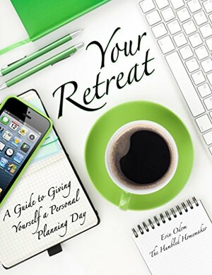 Your Retreat: A Guide to Giving Yourself a Personal Planning Day by Erin Odom