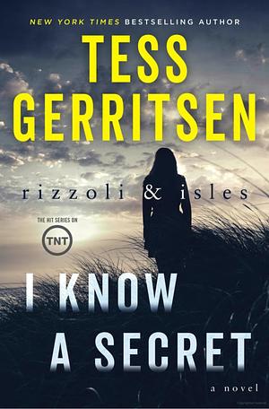I Know a Secret by Tess Gerritsen