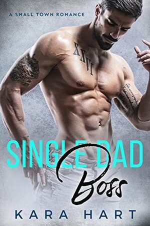 Single Dad Boss by Kara Hart