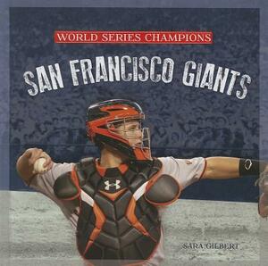 San Francisco Giants by Sara Gilbert