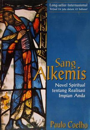 Sang Alkemis: Novel Spiritual tentang Realisasi Impian Anda by Paulo Coelho