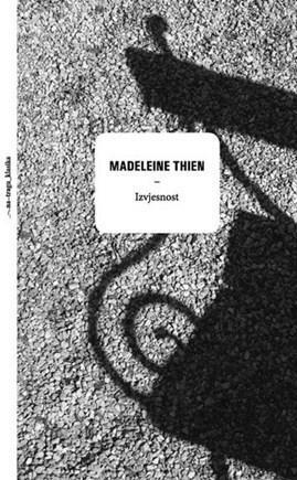 Izvjesnost by Madeleine Thien