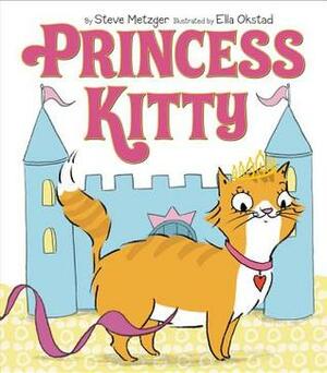 Princess Kitty by Ella K. Okstad, Steve Metzger