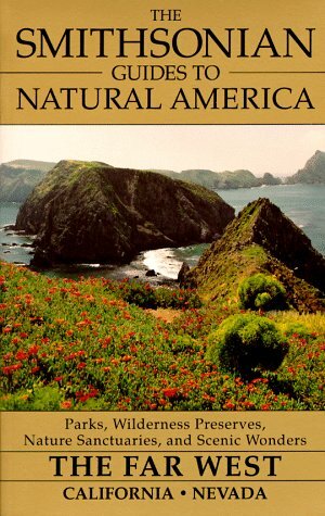 The Smithsonian Guides to Natural America: The Far West: California, Nevada by Dwight Holing