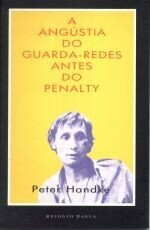 A Angústia do Guarda-Redes antes do Penalty by Peter Handke, Maria Adélia Silva Melo