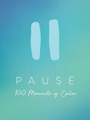 Pause: 100 Moments of Calm by Summersdale