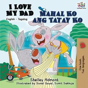 I Love My Dad Mahal Ko ang Tatay Ko: English Tagalog by Kidkiddos Books, Shelley Admont