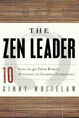 The Zen Leader by Ginny Whitelaw