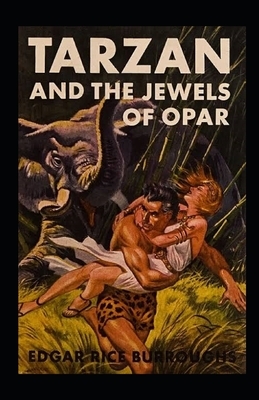 Tarzan and the Jewels of Opar Illustrated by Edgar Rice Burroughs