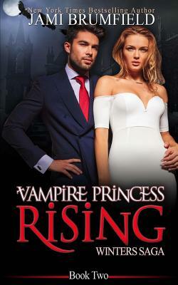 Vampire Princess Rising by Jami Brumfield