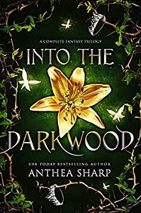 Into the Darkwood: A Dark Elf Fantasy Romance Trilogy by Anthea Sharp