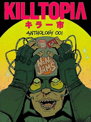 Killtopia: Nano Jams by Dave Cook