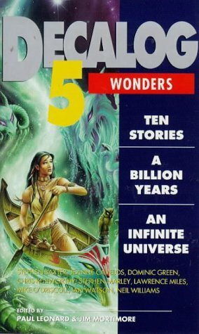 Decalog 5: Wonders by Dominic Green, Ian Watson, Stephen Marley, Mike O'Driscoll, Neil Williamson, Nakula Somana, Stephen Baxter, Liz Sourbut, Lawrence Miles, Paul Leonard, Jim Mortimore, Jeanne Cavelos