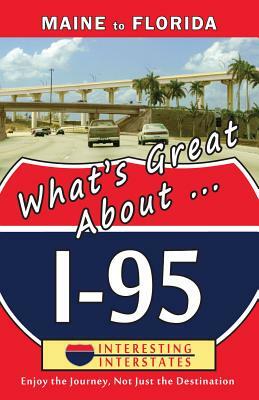 What's Great About... I-95: Maine to Florida by Barbara Barnes