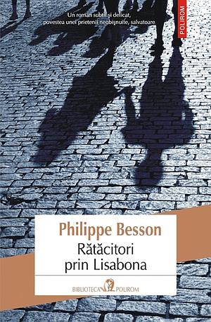 Rătăcitori prin Lisabona by Philippe Besson