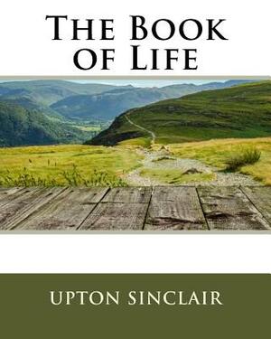 The Book of Life by Upton Sinclair