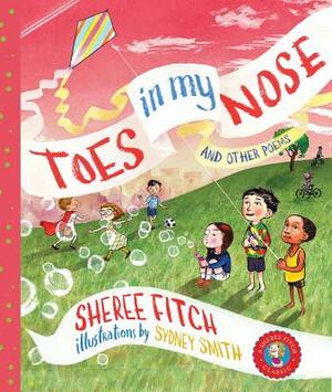 Toes in My Nose: And Other Poems by Sheree Fitch