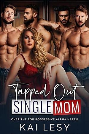 Tapped Out Single Mom by Kai Lesy, Kai Lesy