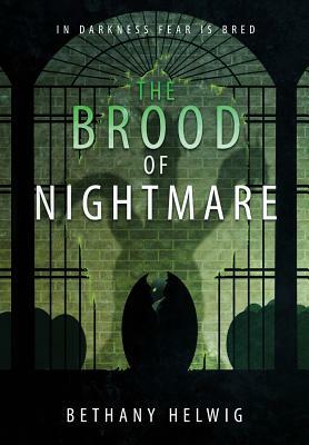 The Brood of Nightmare by Bethany Helwig