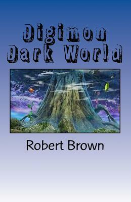 Digimon Dark World by Robert Lee Brown
