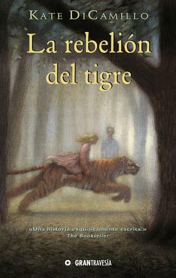 La Rebelión del Tigre by Kate DiCamillo