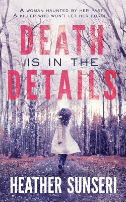 Death is in the Details by Heather Sunseri