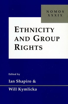 Ethnicity and Group Rights: Nomos XXXIX by 