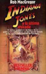 Indiana Jones Y La Ultima Cruzada by Rob MacGregor