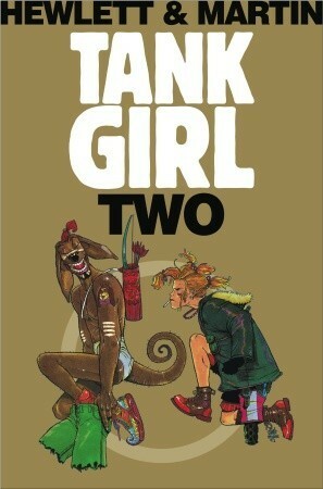 Tank Girl: Two by Alan C. Martin, Jamie Hewlett